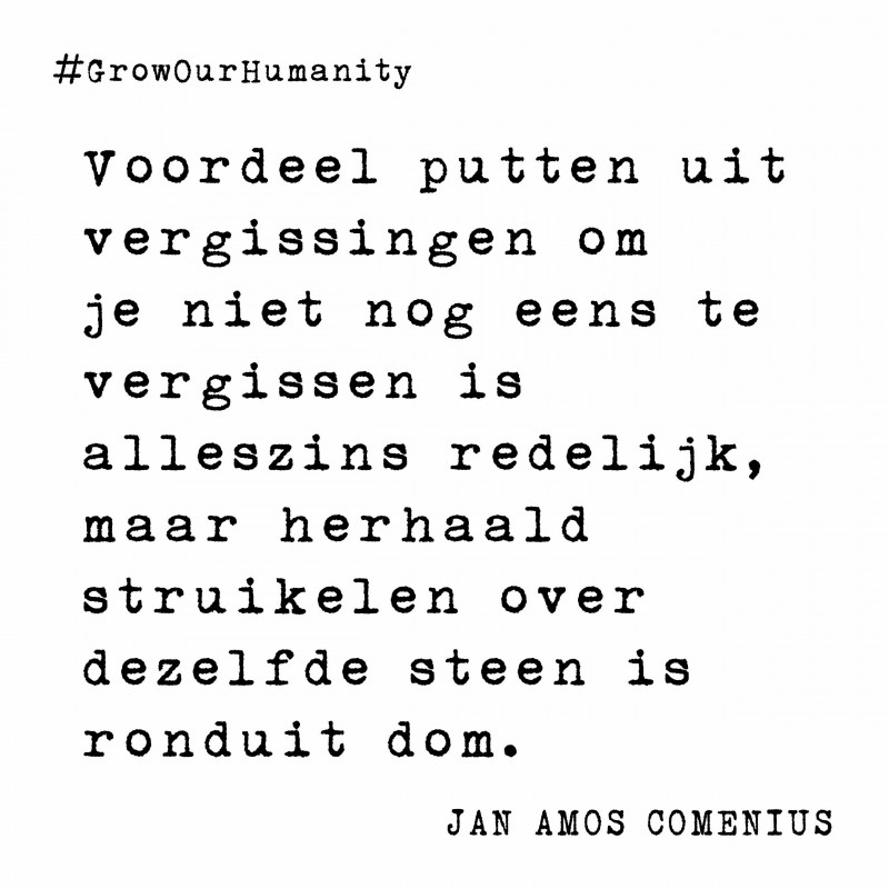 GROW OUR HUMANITY Jan Amos Comenius Citaat van de week
